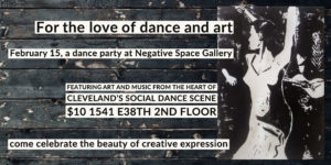 For the love of art and dance party @ Negative Space Gallery